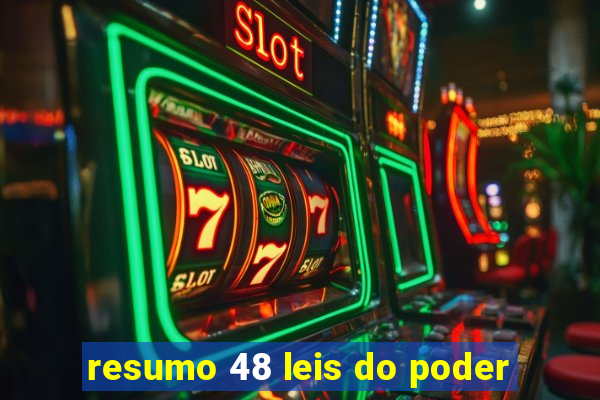 resumo 48 leis do poder