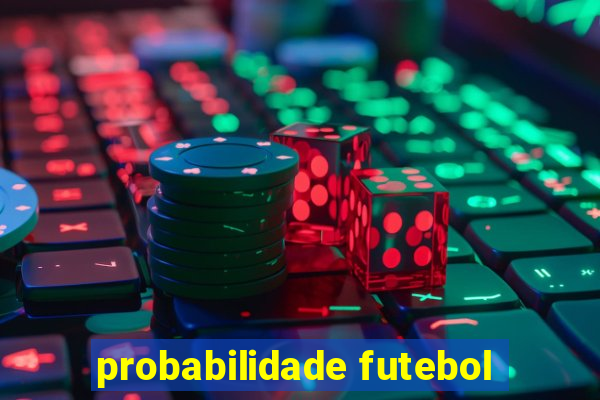 probabilidade futebol
