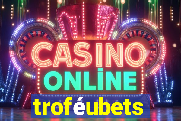 troféubets