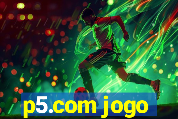 p5.com jogo