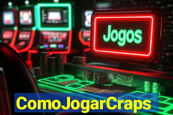 ComoJogarCraps