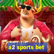 a2 sports bet