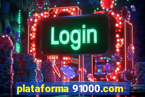 plataforma 91000.com