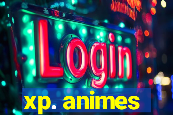 xp. animes