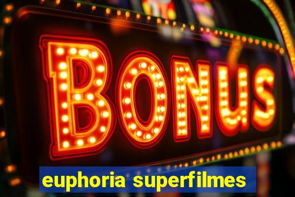 euphoria superfilmes