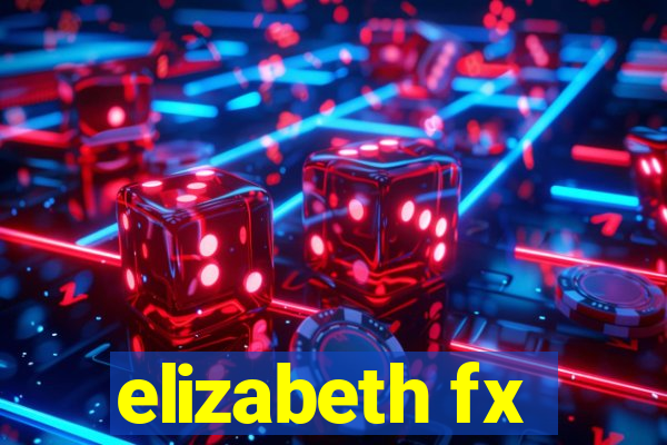 elizabeth fx