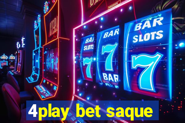 4play bet saque