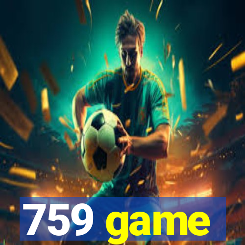 759 game