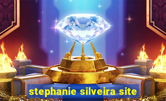 stephanie silveira site
