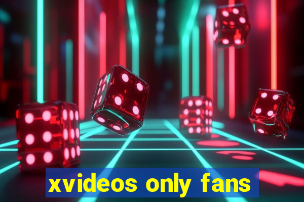 xvideos only fans