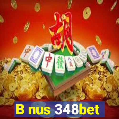 B nus 348bet
