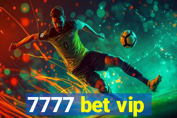 7777 bet vip