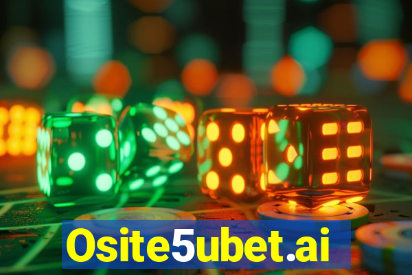Osite5ubet.ai