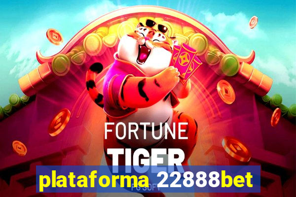plataforma 22888bet