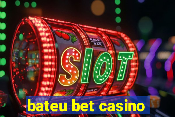 bateu bet casino