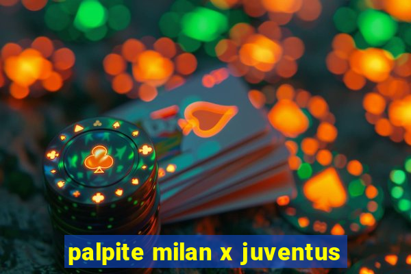 palpite milan x juventus