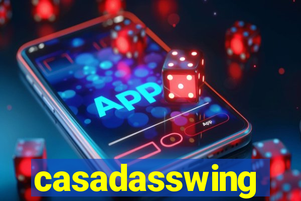 casadasswing