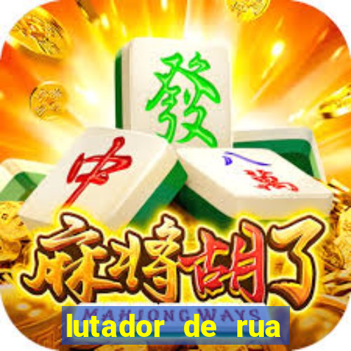 lutador de rua filme completo dublado mega filmes