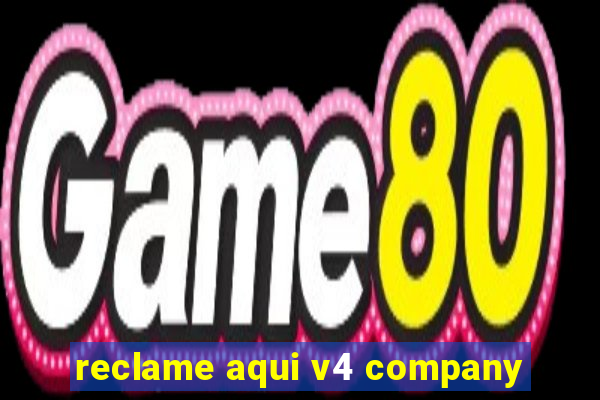 reclame aqui v4 company