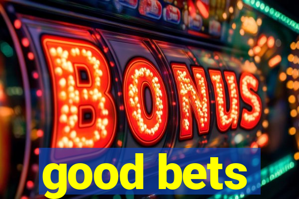 good bets