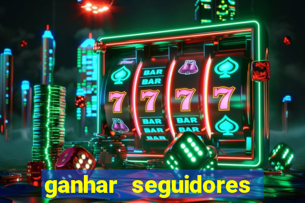 ganhar seguidores instagram gratis