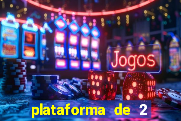 plataforma de 2 reais cassino
