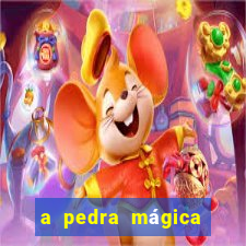a pedra mágica filme completo dublado