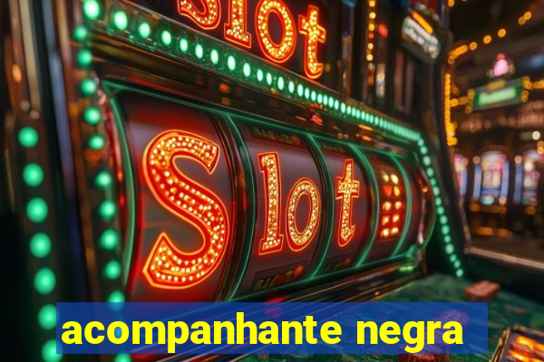 acompanhante negra