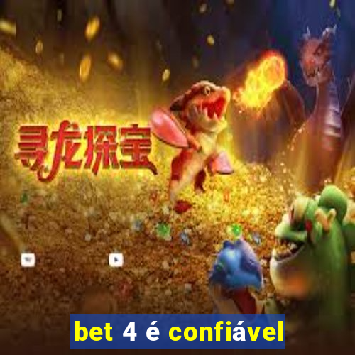 bet 4 é confiável