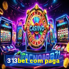 313bet com paga