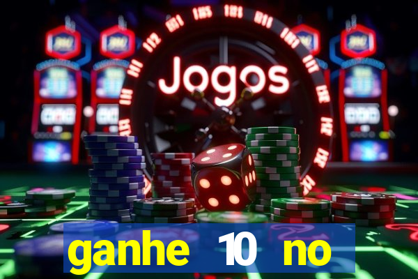ganhe 10 no cadastro bet