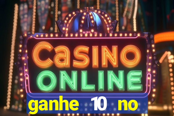 ganhe 10 no cadastro bet