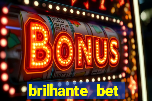 brilhante bet abertos agora