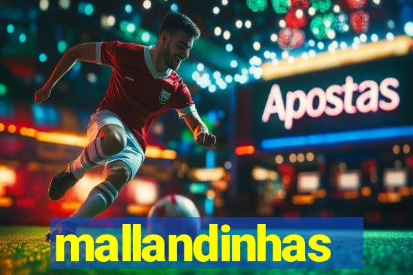 mallandinhas