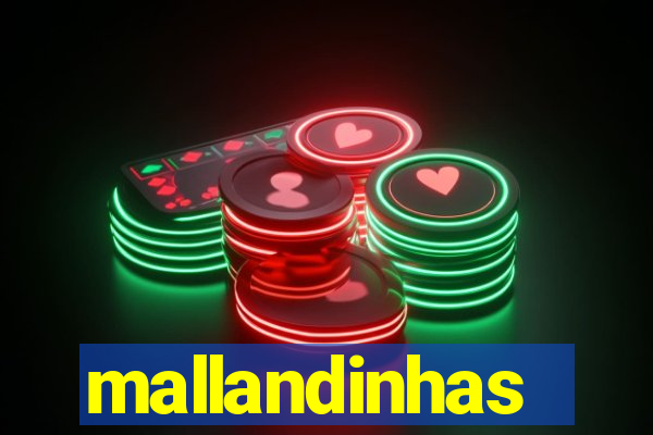 mallandinhas