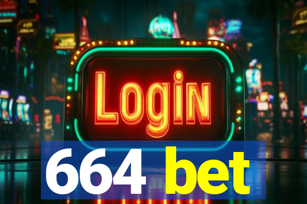 664 bet