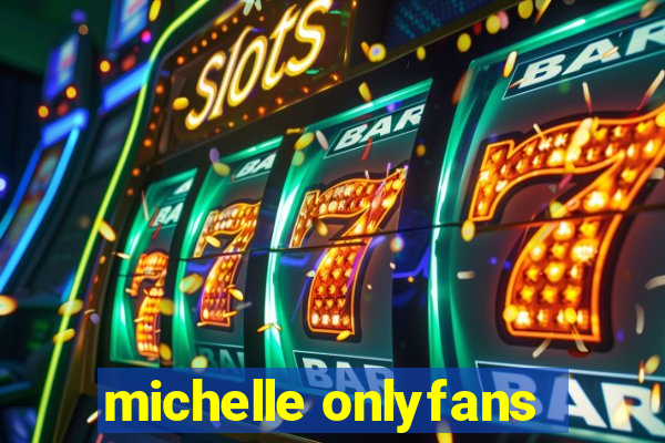 michelle onlyfans