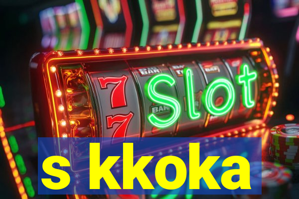 s kkoka