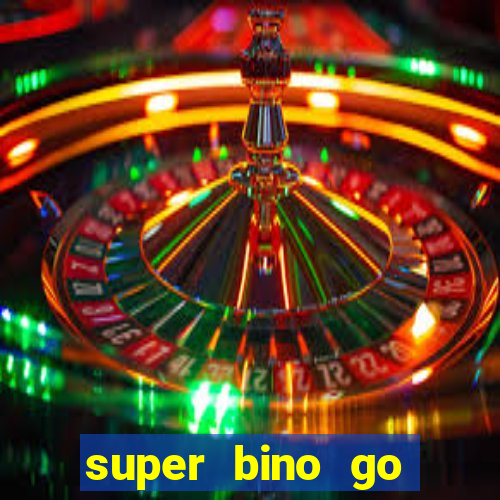 super bino go dinheiro infinito 2024