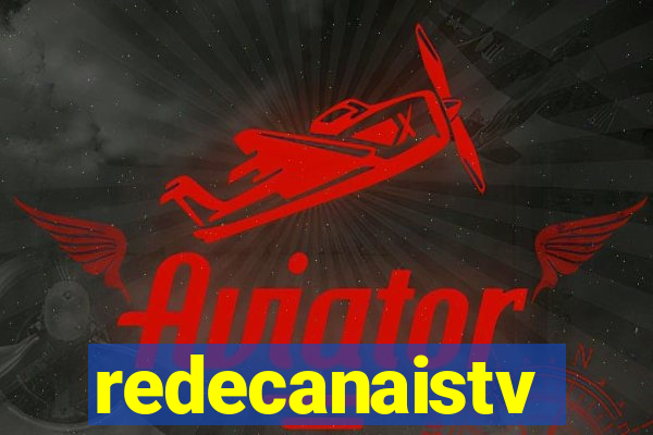 redecanaistv