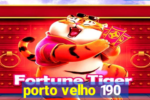 porto velho 190