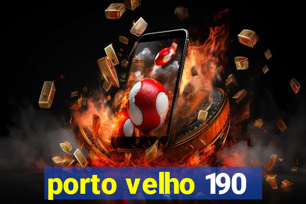 porto velho 190