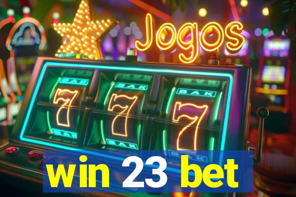 win 23 bet