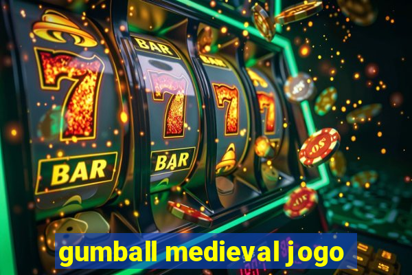 gumball medieval jogo