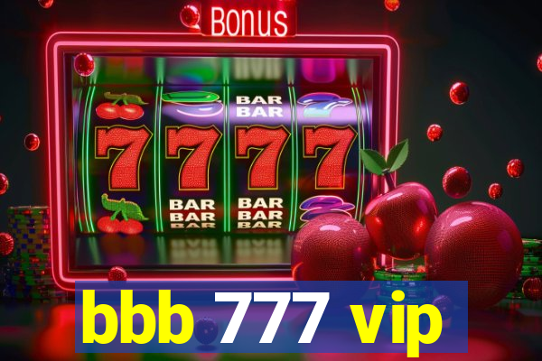 bbb 777 vip
