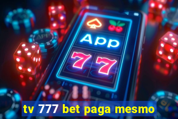 tv 777 bet paga mesmo