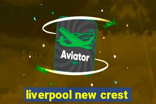 liverpool new crest