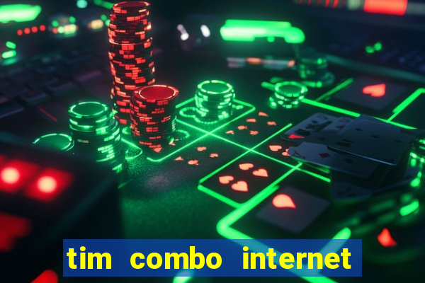 tim combo internet e celular