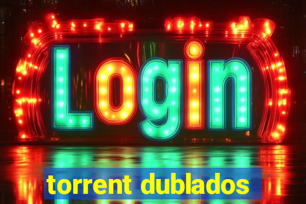 torrent dublados