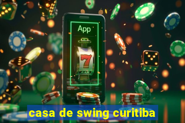 casa de swing curitiba